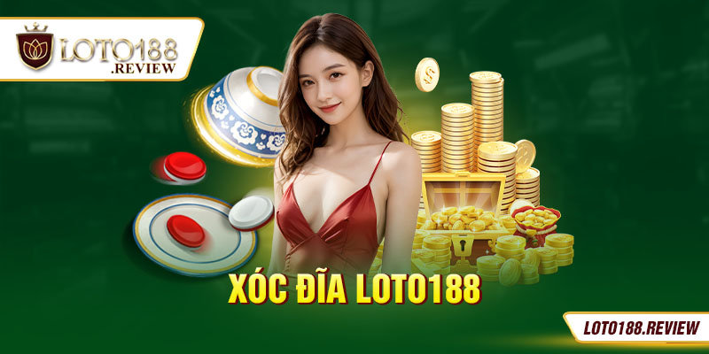 xóc đĩa loto188